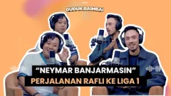 RAFLI ARIYANTO “BREAKING INTO LIGA 1: THE JOURNEY OF THE NEYMAR OF BANJARMASIN”
