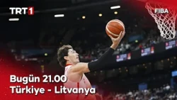 Türkiye-Litvanya karşılaşması bu akşam 21.00’de TRT 1’de.📺