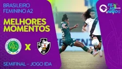 HIGHLIGHTS: ATLÉTICO-PI 1 X 4 VASCO | BRASILEIRO FEMININO A2 | SEMIFINAL - FIRST LEG