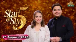 Star & Style  SEASON - 5  | Nadia Khan | 7th August 2026 | PTV Home