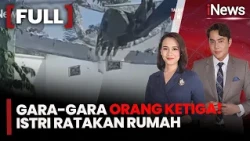 Suami Selingkuh, Istri di Ponorogo Ratakan Rumah dan Toko Pakai Alat Berat! |iNews Today (11/8)