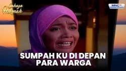 Aku bersumpah di depan warga kalau aku sudah menikah | BUKAN PEREMPUAN SAWERAN | CAHAYA HIKMAH