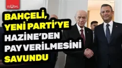 Devlet Bahçeli, Yeni Parti'ye hazineden pay verilmesini savundu | Emre Can | Hasan Korkmazcan