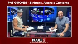 CANALE 2 C'E - PATRICK GIRONDI - ATTORE, SCRITTORE e CANTANTE