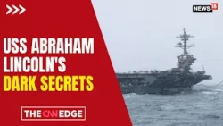 USS Abraham Lincoln’s Marathon Deployment: Crew Welfare, Mental Health & Poor Living Conditions
