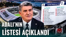 Beşiktaş'ta Kritik Hafta Sonu! Serdal Adalı'nın Yönetim Listesi Açıklandı
