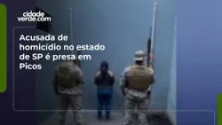 Woman accused of homicide in SP state is arrested in Picos