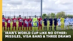 Iran's World Cup like no other: Missiles, visa bans and three Draws