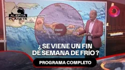 ¿Se viene un fin de semana de frío? | #AlertaPlaneta Completo - 14/08 - El Nueve