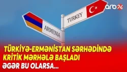 ACTIVITY on the Ankara-Yerevan line: Critical stage in opening borders begins - DETAILS