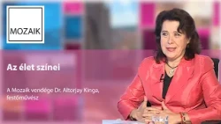 Mozaik – 2026.09.29. – Az élet színei– vendég: Dr. Altorjay Kinga