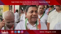 Capt.Viriato Fernandes Backs Residents Opposing NH-66 Alignment in Chinchinim