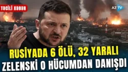 Zelenskidən alovlar içində qalan RUSİYAYA MESAJ: "O obyekti vurduq!" — 6 ölü, 32 yaralı