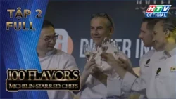 100 flavors - Michelin-Starred Chefs | Tập 2 (05/9/2026)