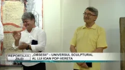 REPORT OF THE DAY 08/31/2026 “OBSESSIONS” – THE SCULPTURAL UNIVERSE OF IOAN POP VERETA
