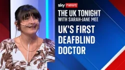 UK’s first deafblind doctor on how she overcame the odds