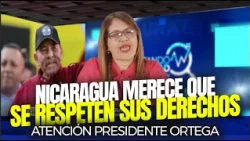 Yamira Taveras: "NICARAGUA MERECE QUE SE RESPETEN SUS DERECHOS"