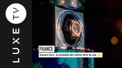 Elysium Paris: The Luxury Safe Revolution ⭐