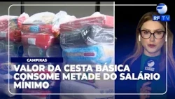 RF News - Basic food basket prices rise in Campinas, consuming half of the minimum wage