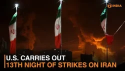 U.S. carries out 13th night of strikes on Iran | DD India