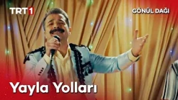 Selami Ferses’ten Yayla Yolları - Gönül Dağı 221. Bölüm @GonulDagiTRT