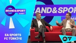 EA SPORTS FC Türkiye | Brand & Sport Summit 2026