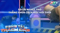 Song Tài Thách Đấu | Tập 21| So tài nghẹt thở thắng thua cách một hơi thổi
