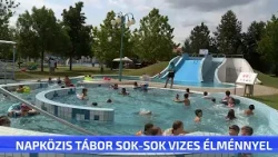 Napközis tábor sok-sok vizes élménnyel