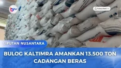 BULOG KALTIMRA AMANKAN 13.500 TON CADANGAN BERAS