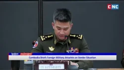 [VIDEO] Cambodia Briefs Foreign Military Attachés on Border Situation, Citing Continued violations