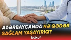 Uzunömürlülüyün arxasında hansı sağlamlıq riskləri dayanır? - Baku TV