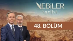 Hz. Muhammed (sas) ve Peygamberliği ve Özel Davet Dönemi - Nebiler Tarihi 48. Bölüm