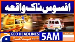 Sad Incident | 5 AM Headline Geo News | 15 Aug 2026