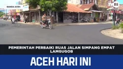 Banda Aceh Government Repairs Lamgugob Intersection Road | Aceh News Today