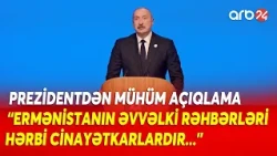 Prezident mühüm mesajlar verdi - "Ermənistanın əvvəlki rəhbərləri hərbi cinayətkarlardır"