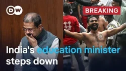 India's education minister steps down amid CJP protests | DW News