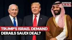 Middle East Faces New Shock? Trump's Abraham Accords Demand Puts Saudi Nuclear Deal On Edge