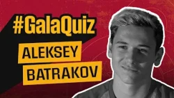 🎥 #GalaQuiz | Aleksey Batrakov 🦁