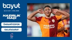 Ümraniyespor - Galatasaray | Hazırlık Maçı