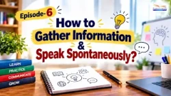 How to Gather Information & Speak Spontaneously | Episode-6 | Communication Skills | Subhavaartha