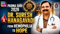 Exclusive | Padma Shri Awardee Living with Hemophilia, Saving Thousands of Lives | Dr. Suresh