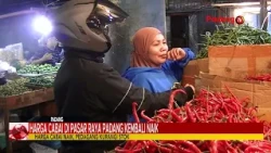CHILI PRICES AT PASAR RAYA PADANG RISE AGAIN
