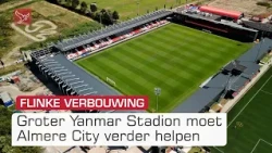 Groter Yanmar Stadion moet Almere City financieel én sportief verder helpen