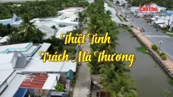 "For goodness' sake": A scolding with love | Listen to the voice of our hometown | Can Tho