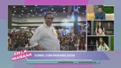 COMIC CON PANAMA 2026 is coming to the Panama Convention Center | En La Mañana