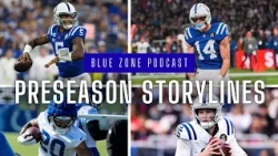 Colts Blue Zone Podcast 477: Preseason Storylines