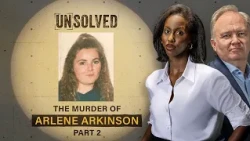 Unsolved: Arlene Arkinson Part 2 | True Crime Podcast