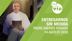 Giving Without Measure, August 14, 2026 🙏 Father Andrés Rosado | Tele VID