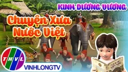 Kinh Dương Vương - Phim hoạt hình 3D | Chuyện Xưa Nước Việt