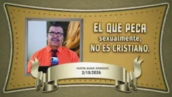 697- El que peca sexualmente, no es cristiano. 2/10/2026